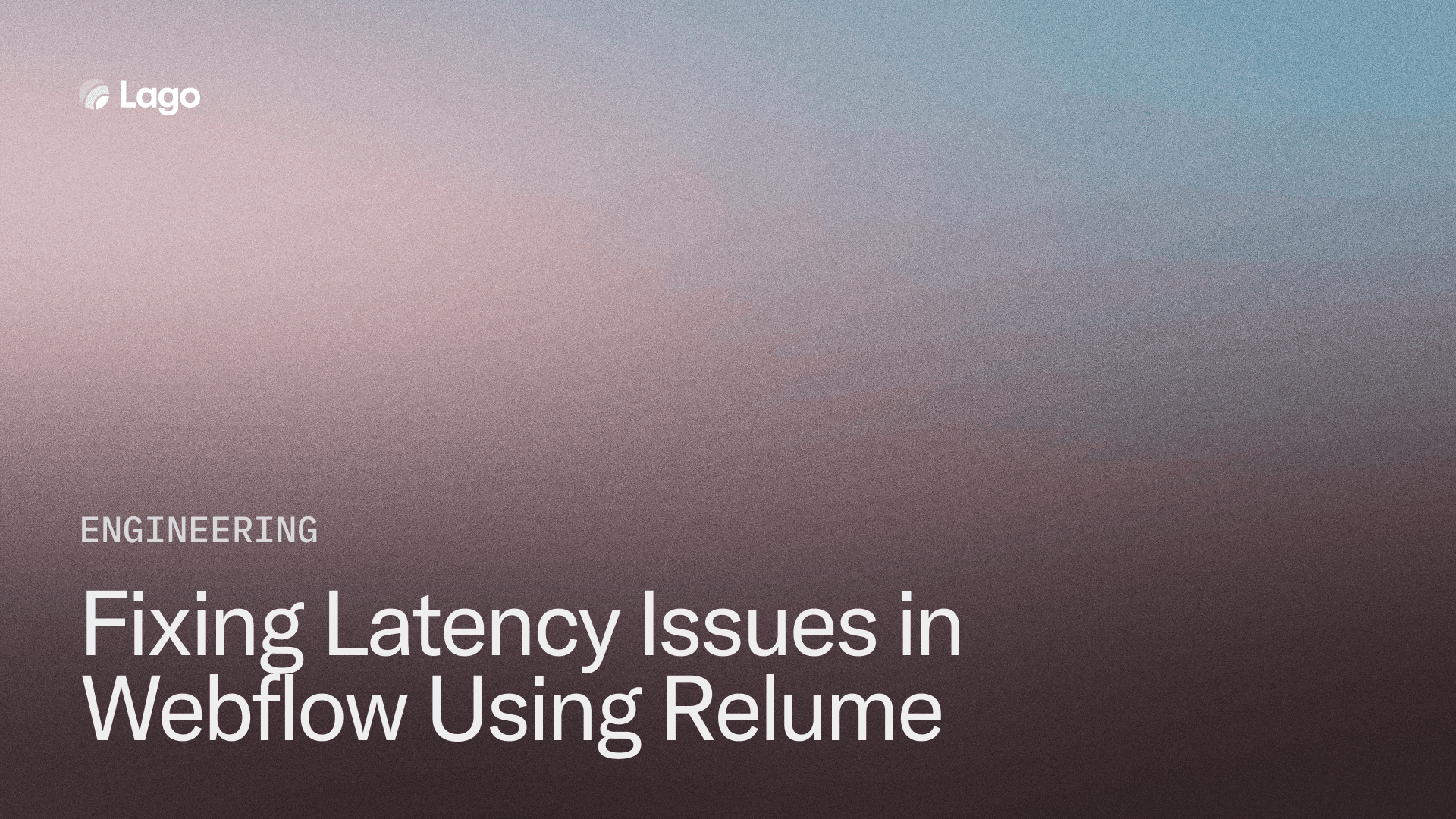 Fixing Latency Issues in Webflow Using Relume