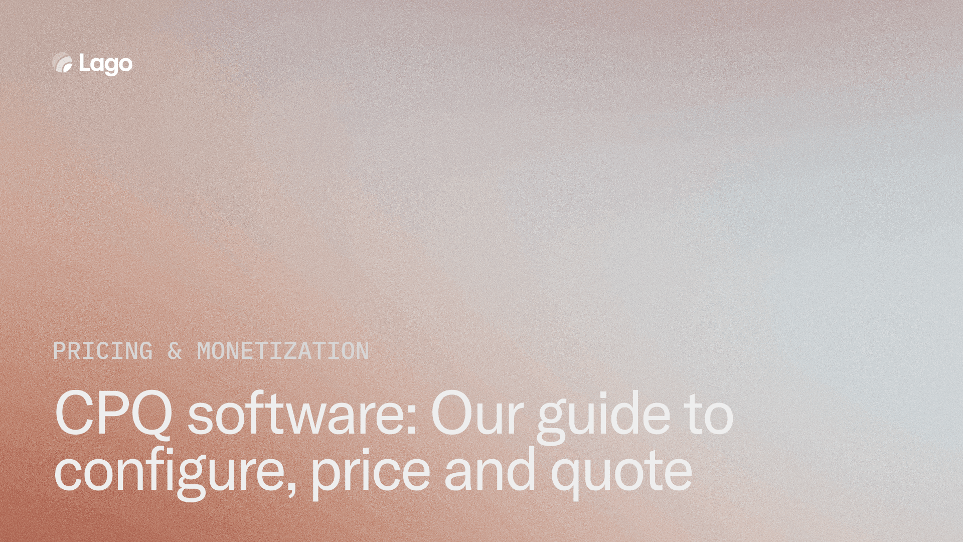CPQ Software: Our Guide to Configure, Price, and Quote