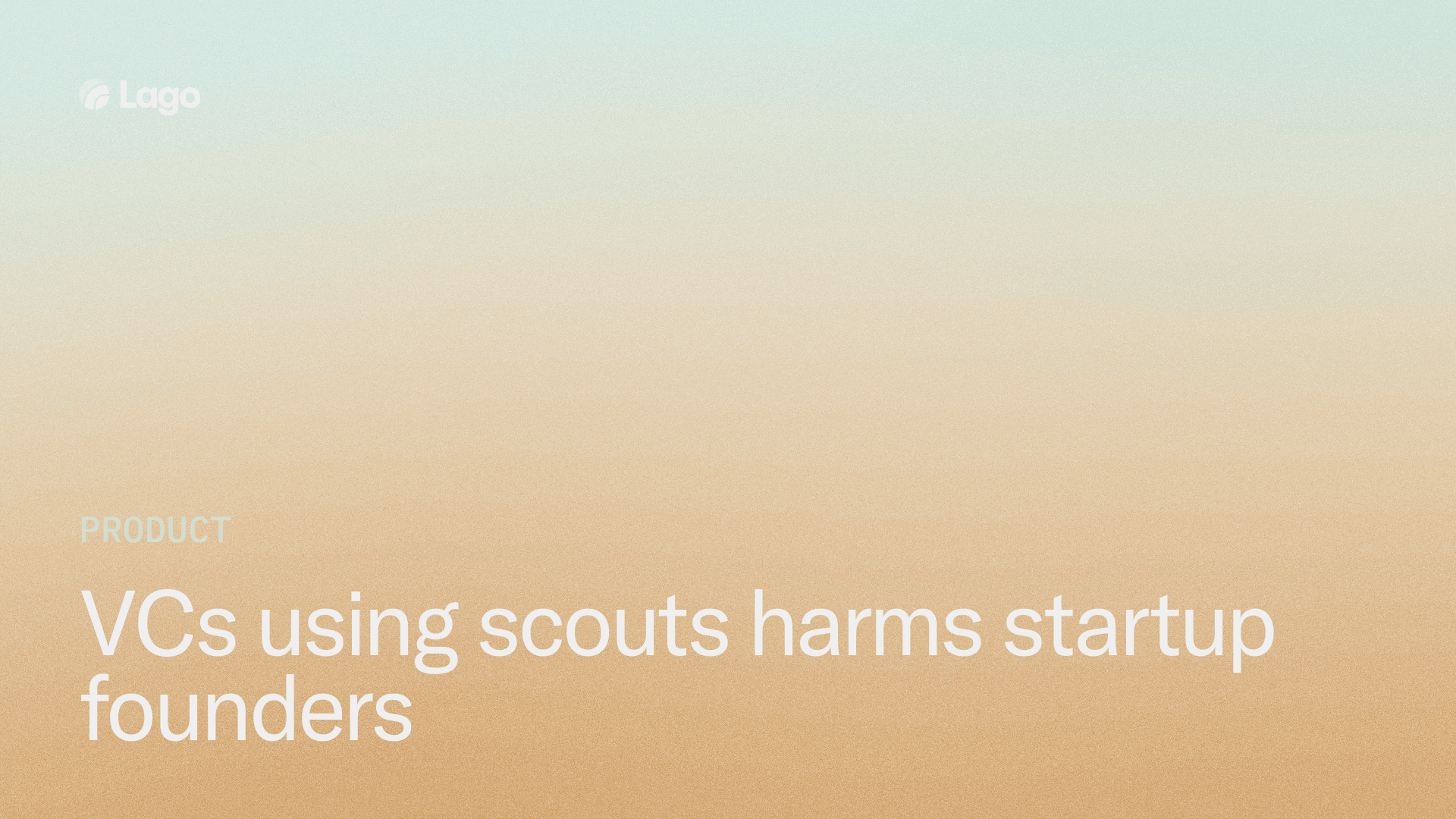 VCs using scouts means founders get the short end of the stick