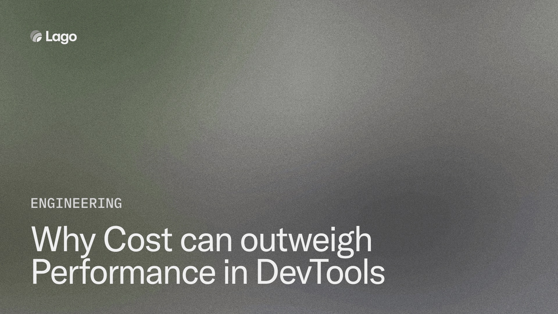 Why Cost can outweigh Performance in DevTools