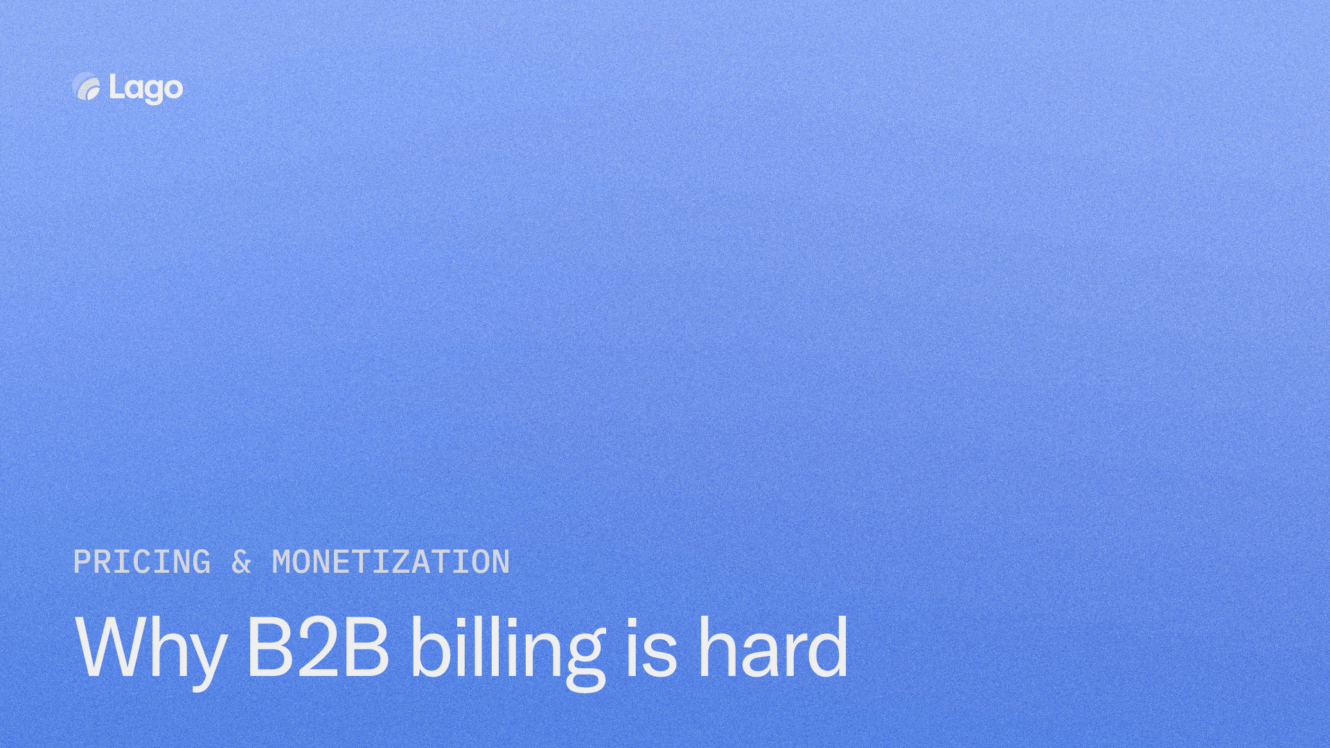 Why B2B billing is hard