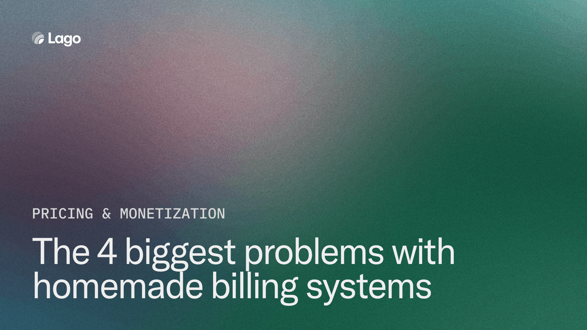 The 4 biggest problems with homemade billing systems