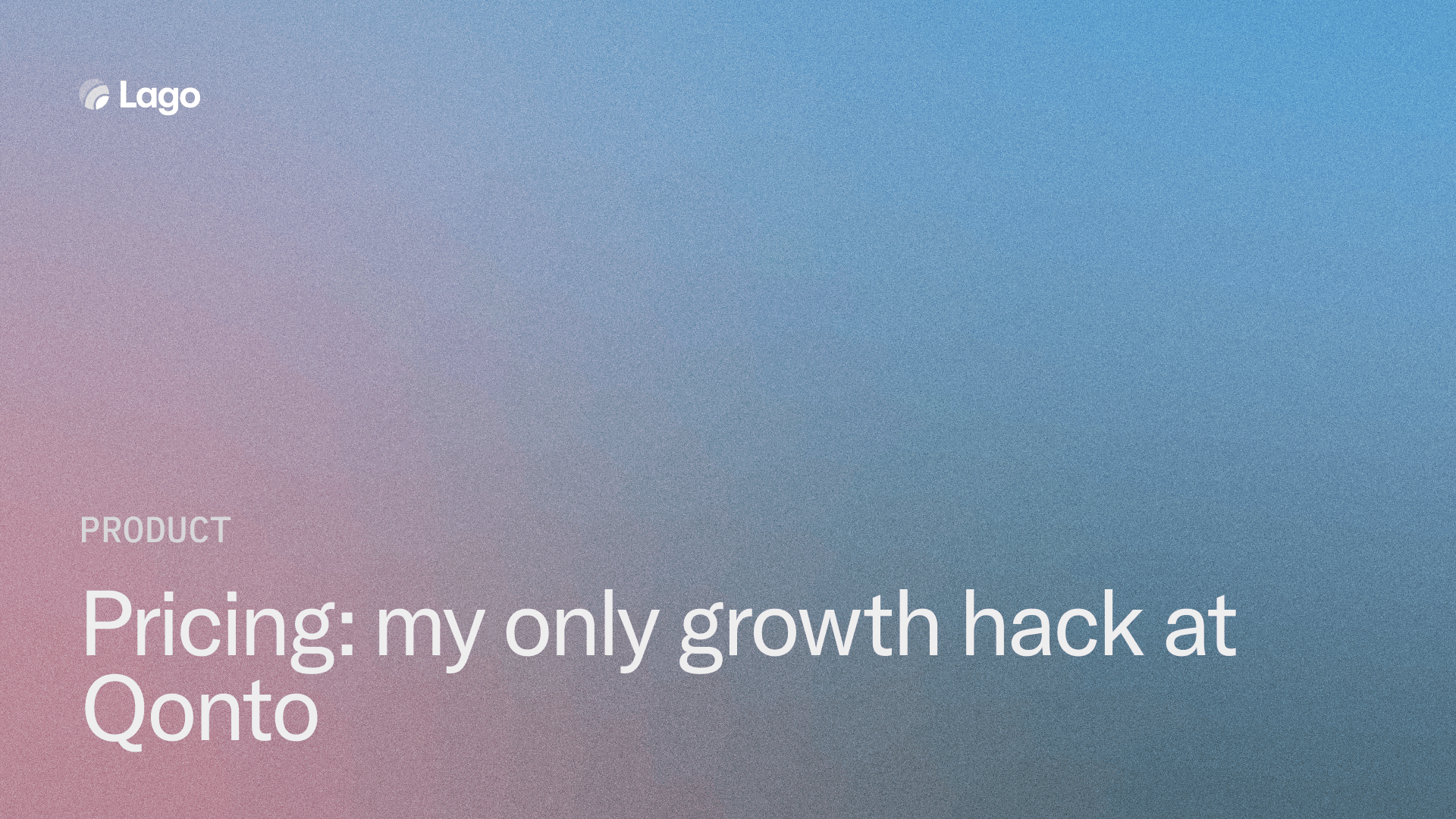Pricing, my only growth hack at Qonto
