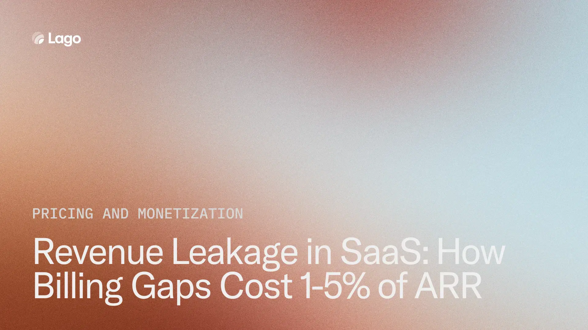 Revenue Leakage in SaaS: How Billing Gaps Cost 1-5% of ARR
